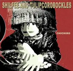 Shilfee And Tulipcorobockles : Chichiro